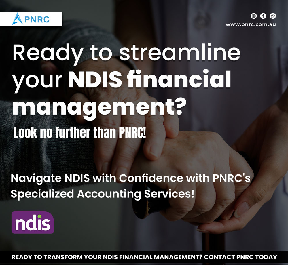 Navigate NDIS with Confidence – PNRC’s Specialized Accounting Services Light the Way!