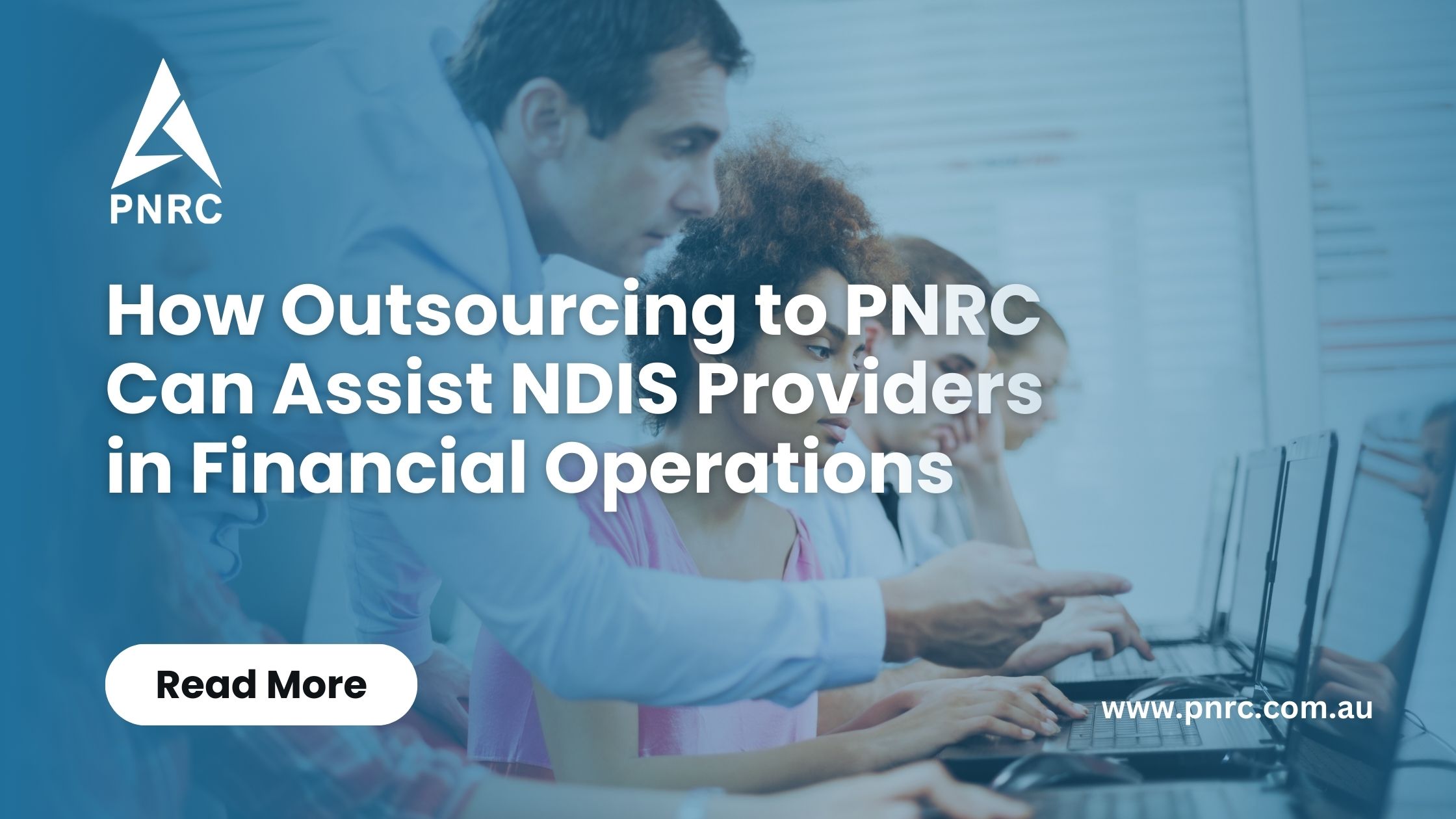 How Outsourcing to PNRC Can Assist NDIS Providers in Financial Operations